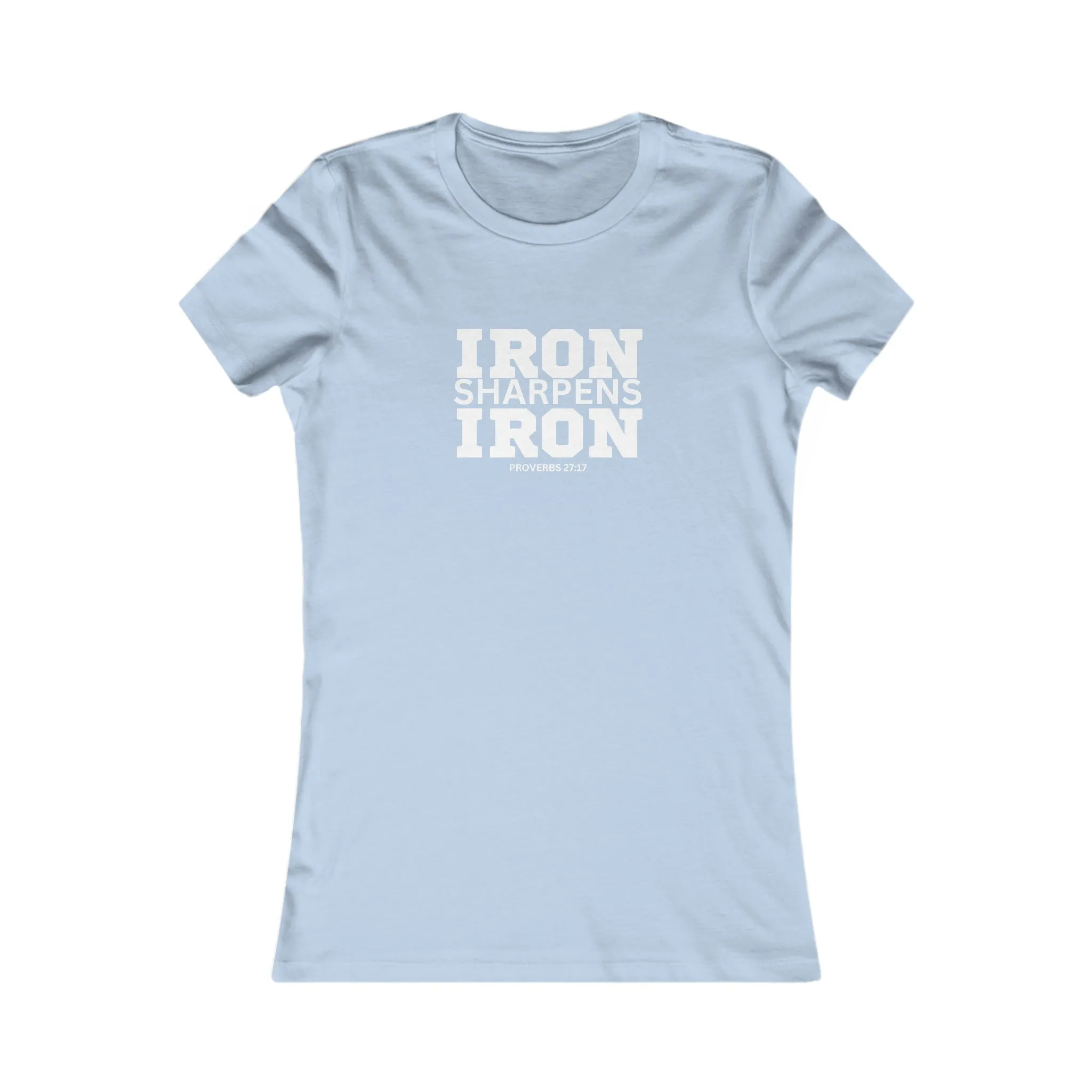 Iron Sharpens Iron - Women's Favorite Tee - White Logo - Plain Back