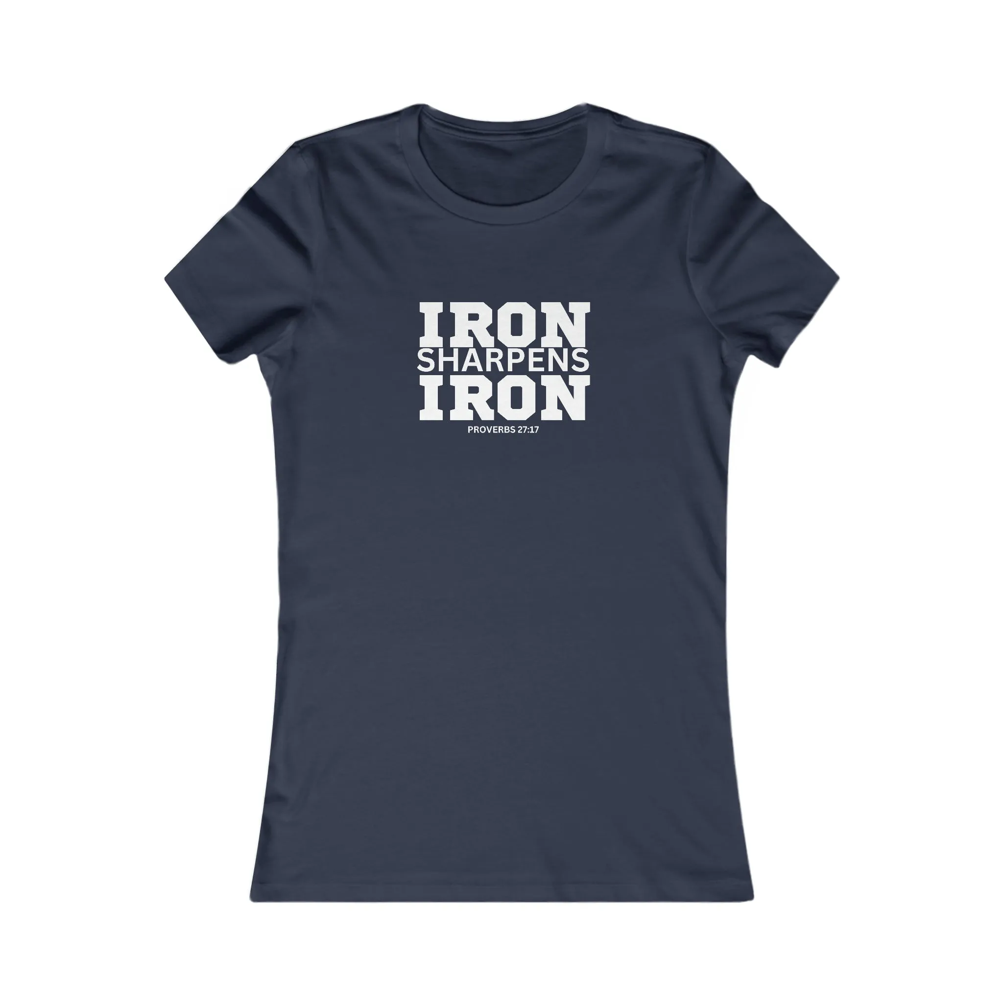 Iron Sharpens Iron - Women's Favorite Tee - White Logo - Plain Back