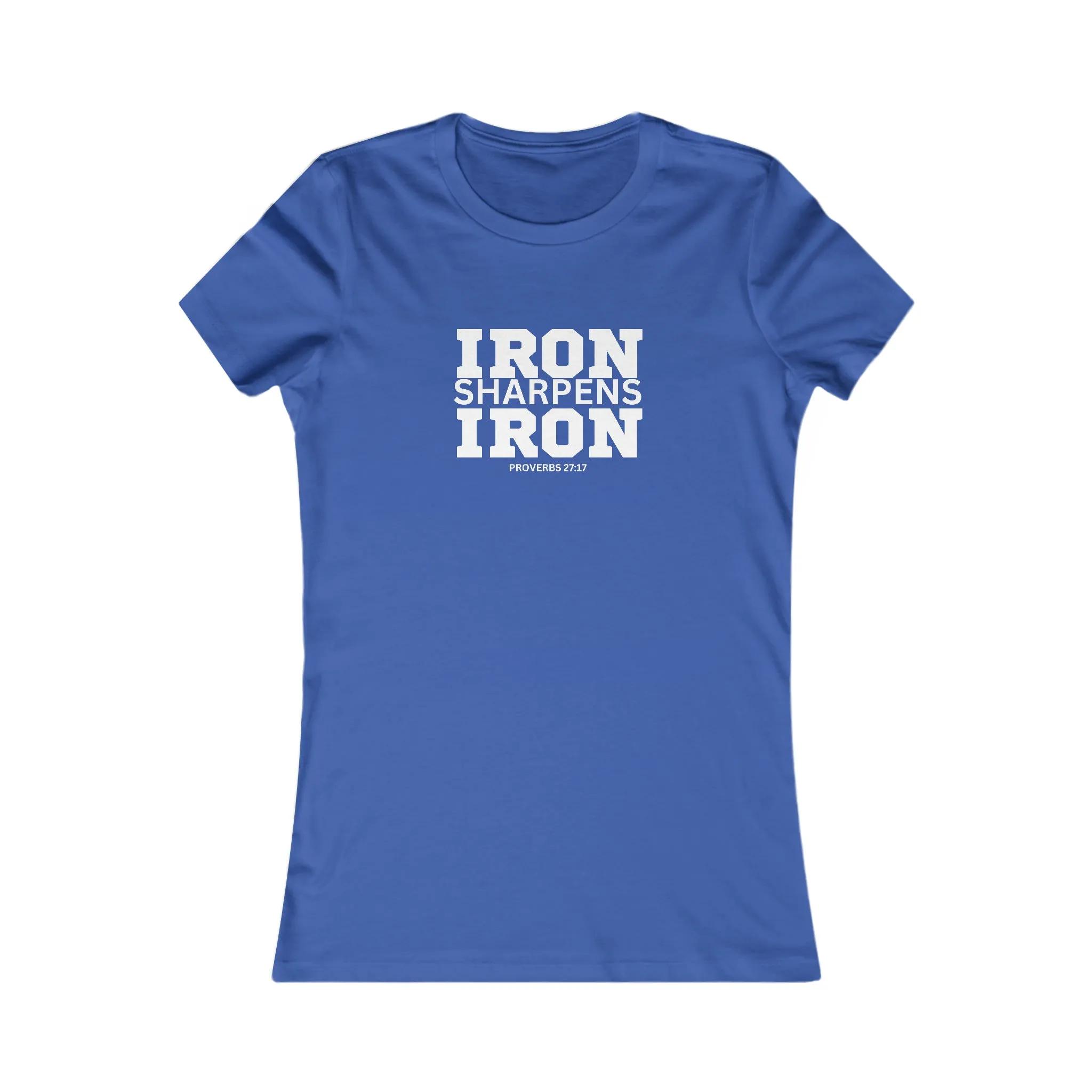 Iron Sharpens Iron - Women's Favorite Tee - White Logo - Plain Back