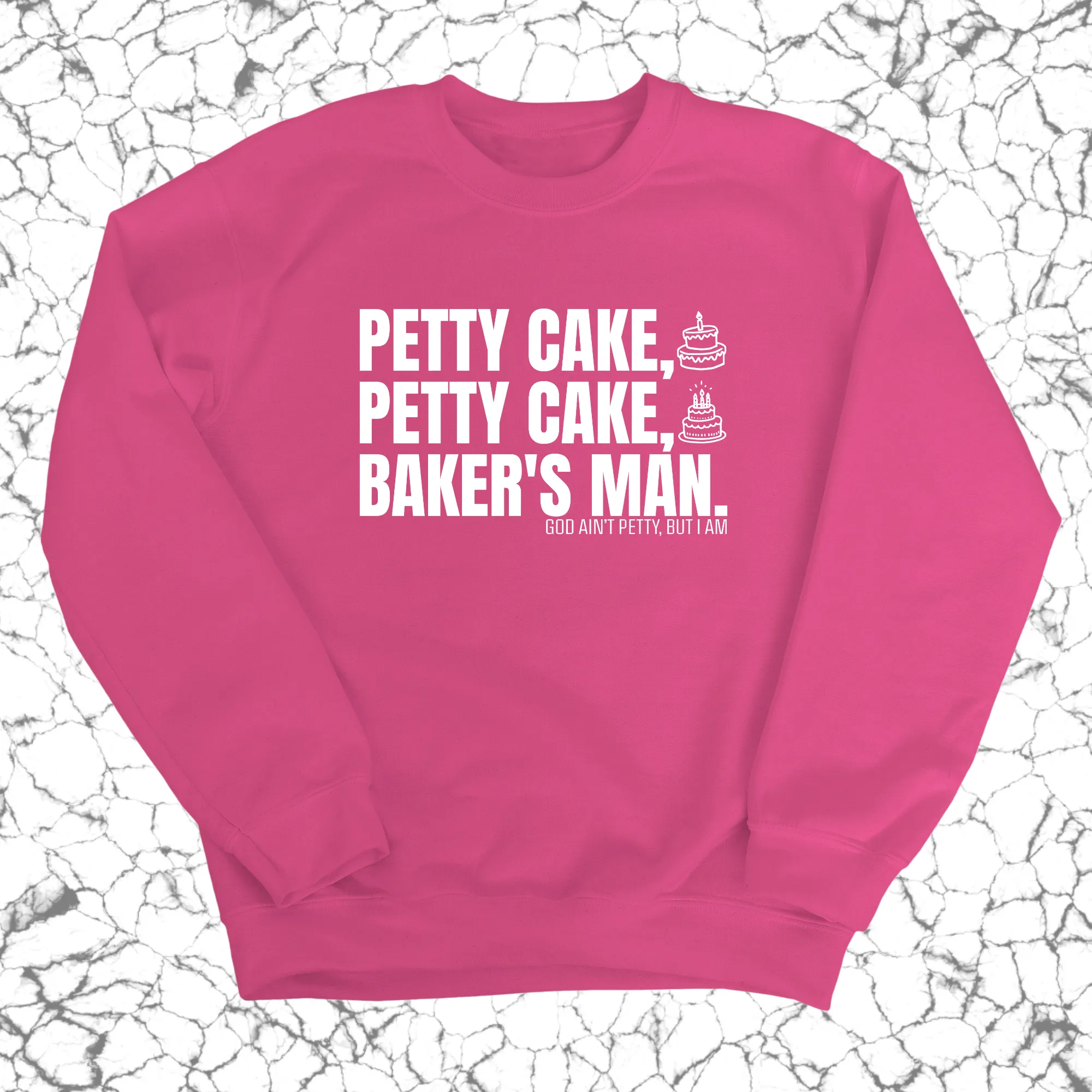 Petty Cake, Petty Cake, Baker's Man Unisex Sweatshirt