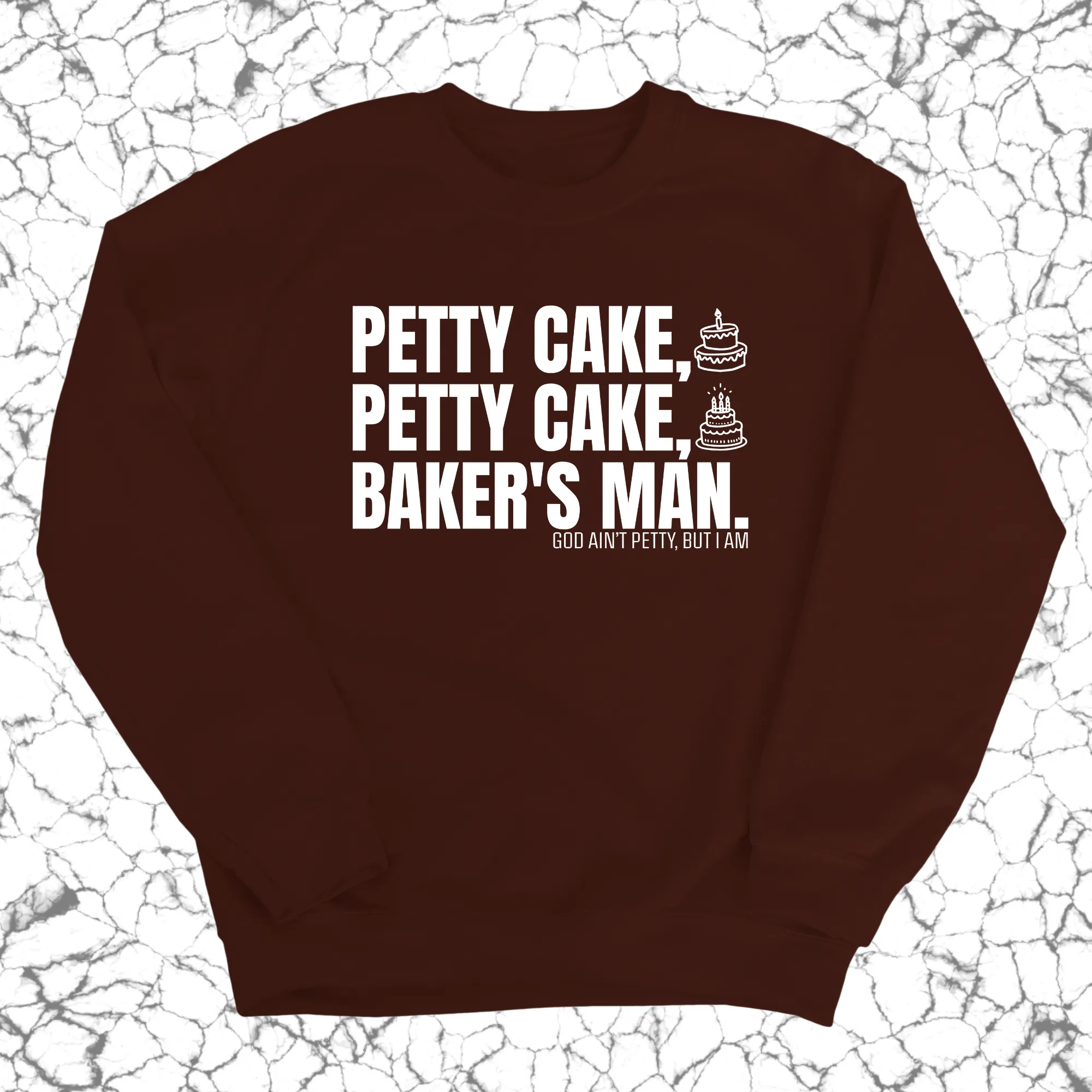 Petty Cake, Petty Cake, Baker's Man Unisex Sweatshirt