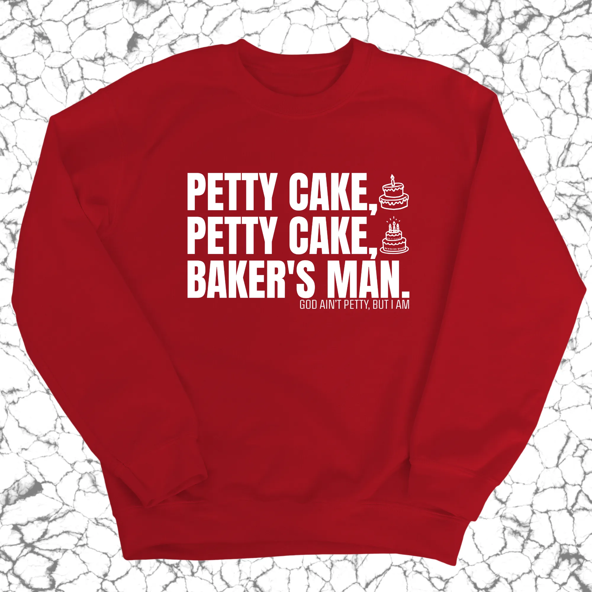 Petty Cake, Petty Cake, Baker's Man Unisex Sweatshirt