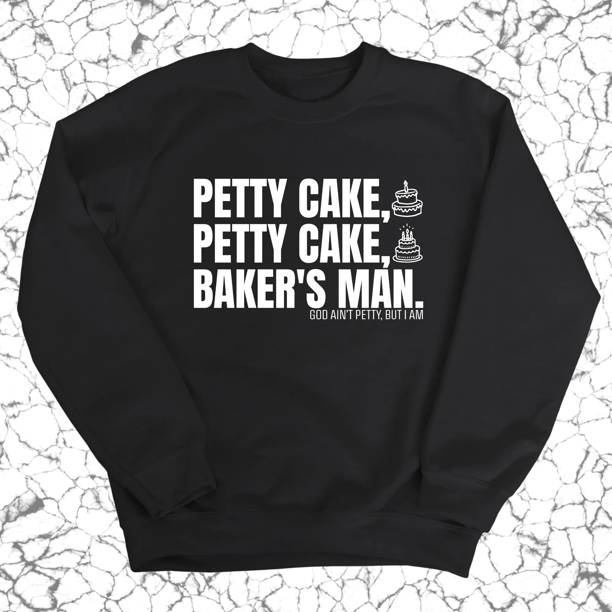Petty Cake, Petty Cake, Baker's Man Unisex Sweatshirt