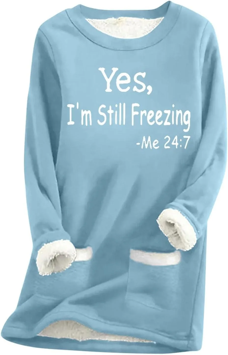 Yes,I'm Still Freezing -Me 24:7 Sherpa Lined Sweatshirt Women Fuzzy Fleece Thermal Jackets Casual Loose Tunic Tops